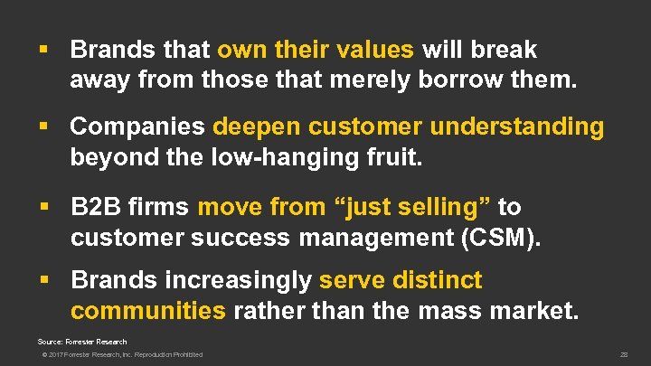 § Brands that own their values will break away from those that merely borrow