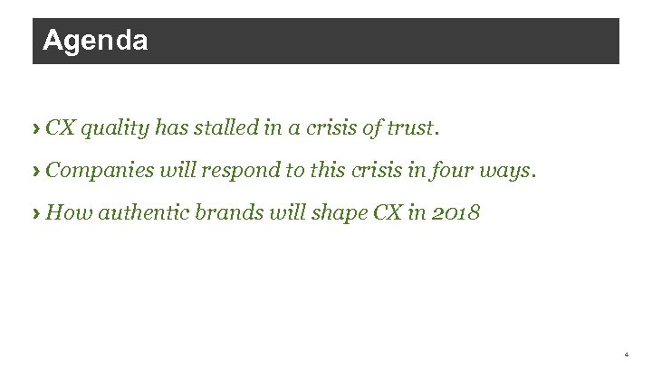 Agenda › CX quality has stalled in a crisis of trust. › Companies will