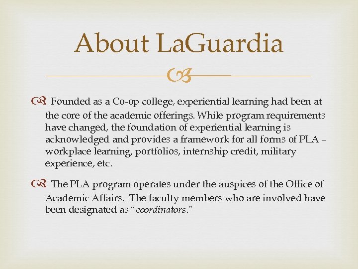 About La. Guardia Founded as a Co-op college, experiential learning had been at the