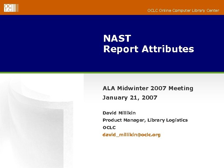 OCLC Online Computer Library Center NAST Report Attributes ALA Midwinter 2007 Meeting January 21,