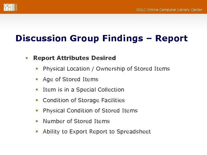 OCLC Online Computer Library Center Discussion Group Findings – Report § Report Attributes Desired