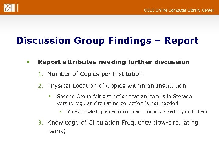 OCLC Online Computer Library Center Discussion Group Findings – Report § Report attributes needing