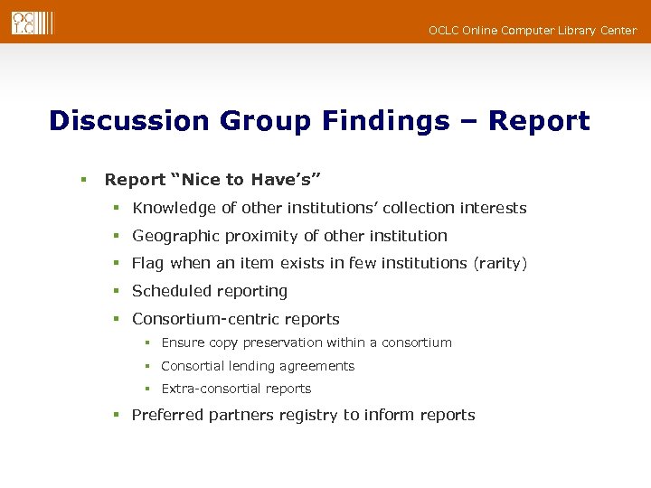 OCLC Online Computer Library Center Discussion Group Findings – Report § Report “Nice to