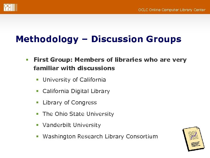 OCLC Online Computer Library Center Methodology – Discussion Groups § First Group: Members of