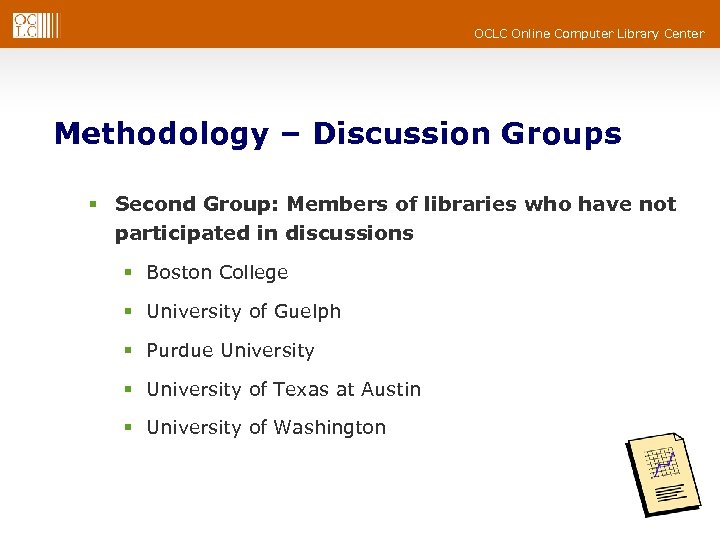OCLC Online Computer Library Center Methodology – Discussion Groups § Second Group: Members of