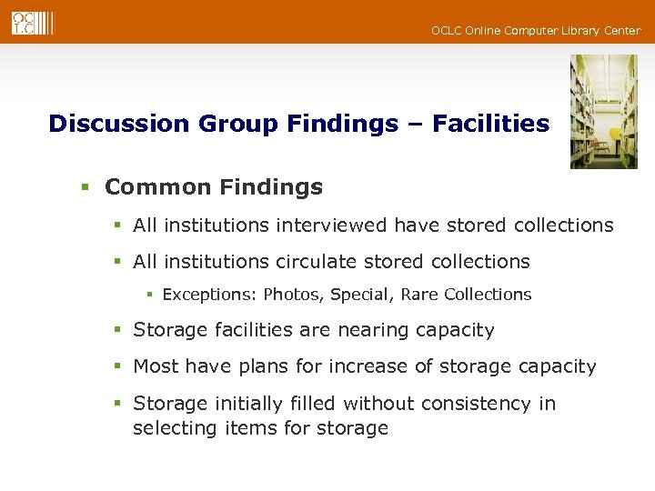 OCLC Online Computer Library Center Discussion Group Findings – Facilities § Common Findings §
