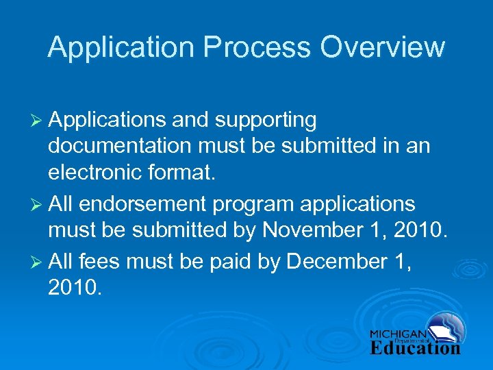 Application Process Overview Ø Applications and supporting documentation must be submitted in an electronic