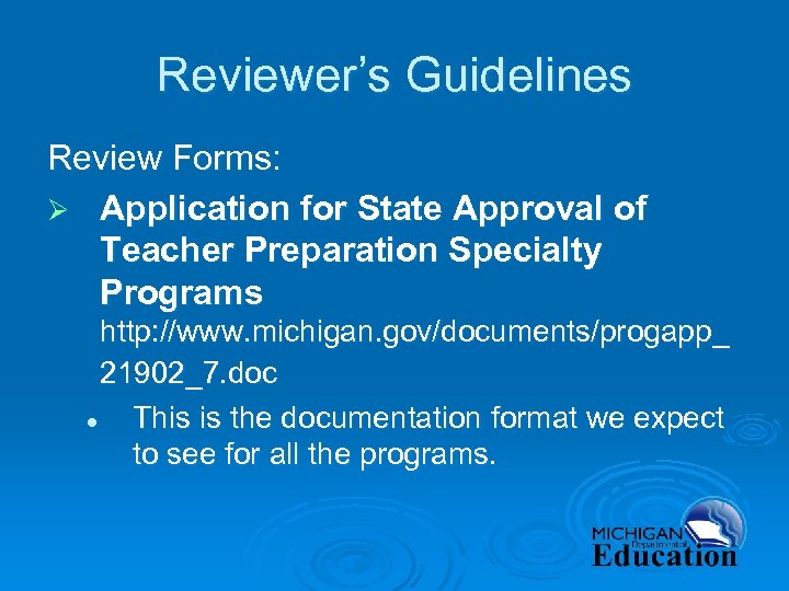 Reviewer’s Guidelines Review Forms: Ø Application for State Approval of Teacher Preparation Specialty Programs