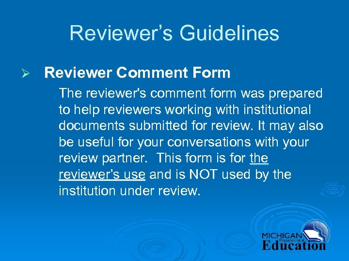 Reviewer’s Guidelines Ø Reviewer Comment Form The reviewer's comment form was prepared to help