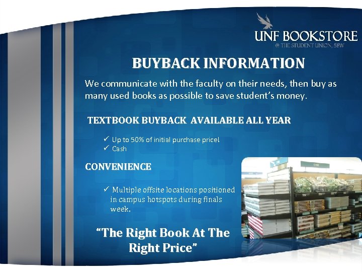 BUYBACK INFORMATION We communicate with the faculty on their needs, then buy as many
