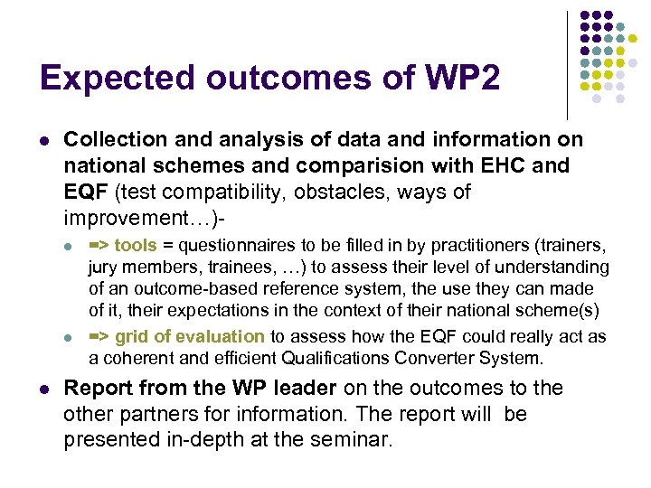 Expected outcomes of WP 2 l Collection and analysis of data and information on