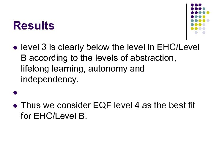 Results l level 3 is clearly below the level in EHC/Level B according to