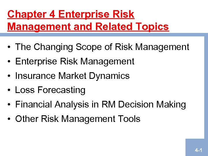 Chapter 4 Enterprise Risk Management and Related Topics • The Changing Scope of Risk
