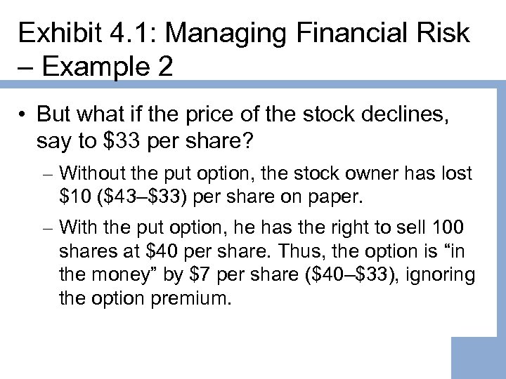 Exhibit 4. 1: Managing Financial Risk – Example 2 • But what if the