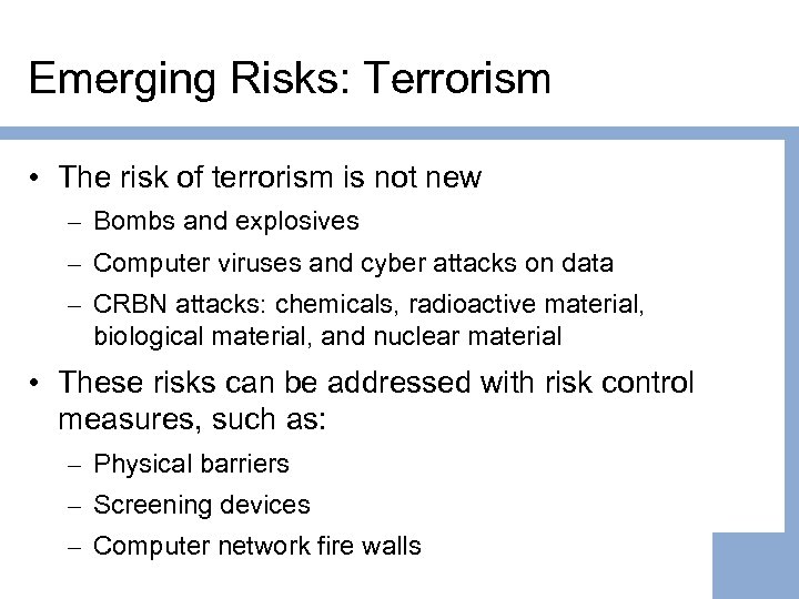 Emerging Risks: Terrorism • The risk of terrorism is not new – Bombs and