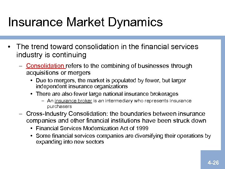 Insurance Market Dynamics • The trend toward consolidation in the financial services industry is