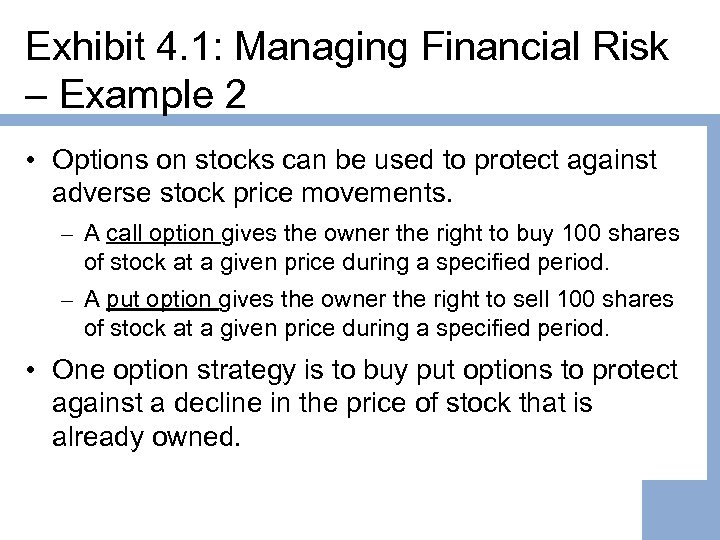 Exhibit 4. 1: Managing Financial Risk – Example 2 • Options on stocks can