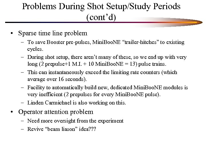 Problems During Shot Setup/Study Periods (cont’d) • Sparse time line problem – To save