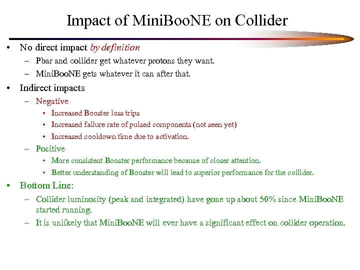 Impact of Mini. Boo. NE on Collider • No direct impact by definition –