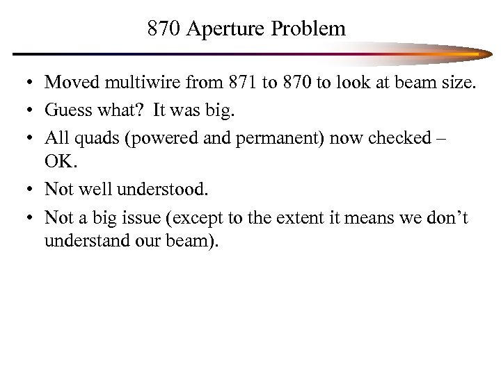 870 Aperture Problem • Moved multiwire from 871 to 870 to look at beam