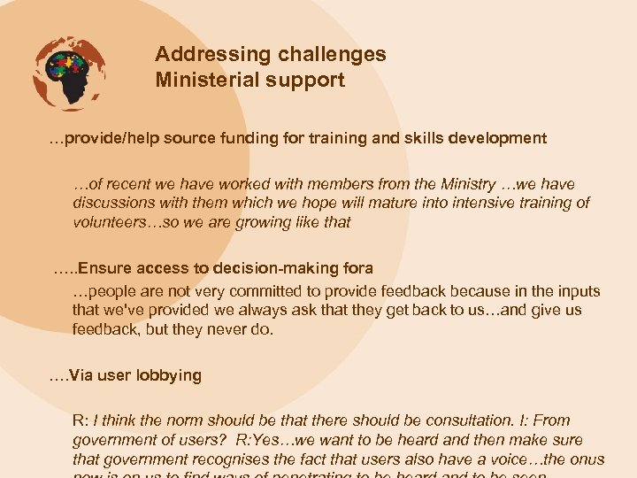 Addressing challenges Ministerial support …provide/help source funding for training and skills development …of recent