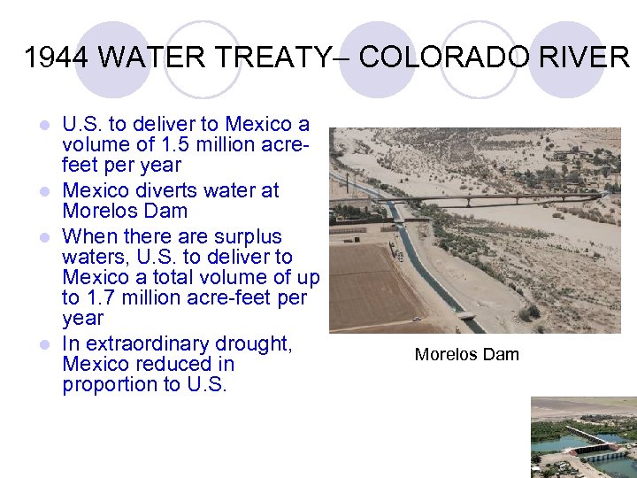1944 WATER TREATY– COLORADO RIVER U. S. to deliver to Mexico a volume of