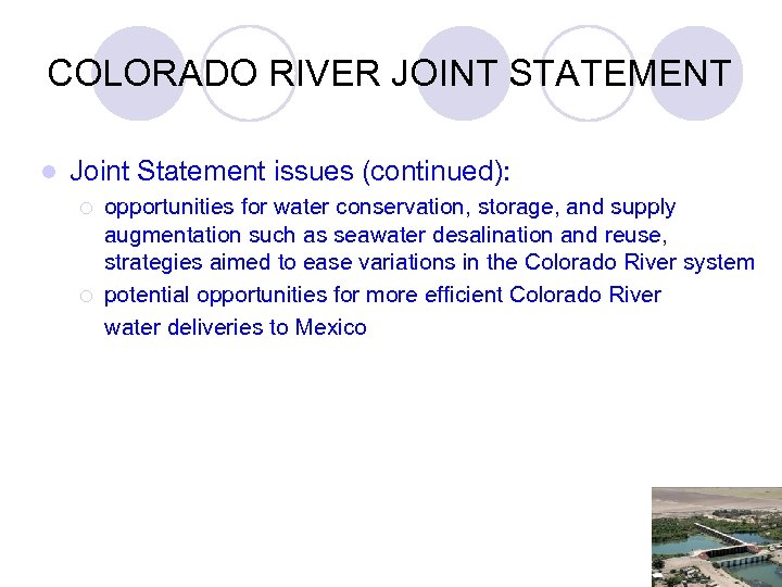 COLORADO RIVER JOINT STATEMENT l Joint Statement issues (continued): ¡ ¡ opportunities for water