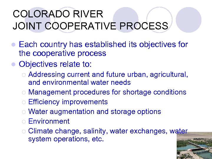 COLORADO RIVER JOINT COOPERATIVE PROCESS Each country has established its objectives for the cooperative