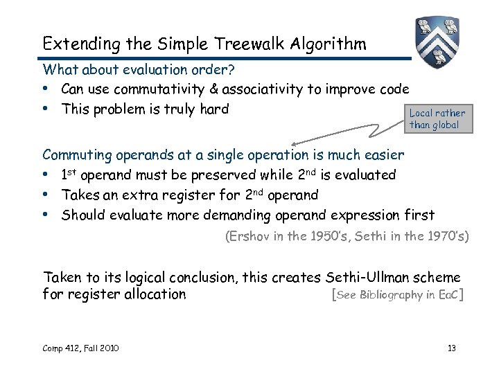 Extending the Simple Treewalk Algorithm What about evaluation order? • Can use commutativity &