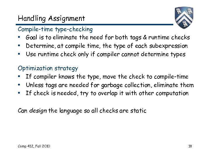 Handling Assignment Compile-time type-checking • Goal is to eliminate the need for both tags