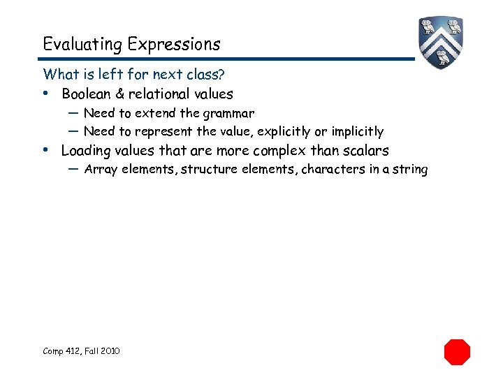 Evaluating Expressions What is left for next class? • Boolean & relational values —