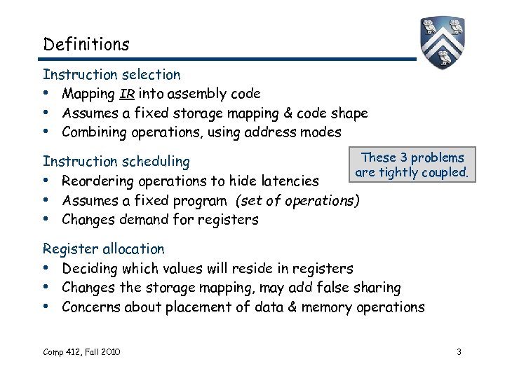 Definitions Instruction selection • Mapping IR into assembly code • Assumes a fixed storage