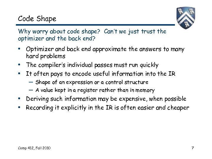 Code Shape Why worry about code shape? Can’t we just trust the optimizer and