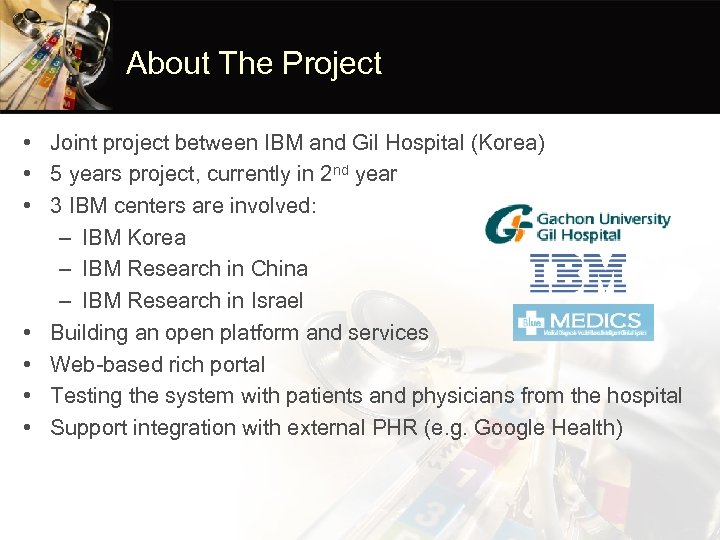 About The Project • Joint project between IBM and Gil Hospital (Korea) • 5