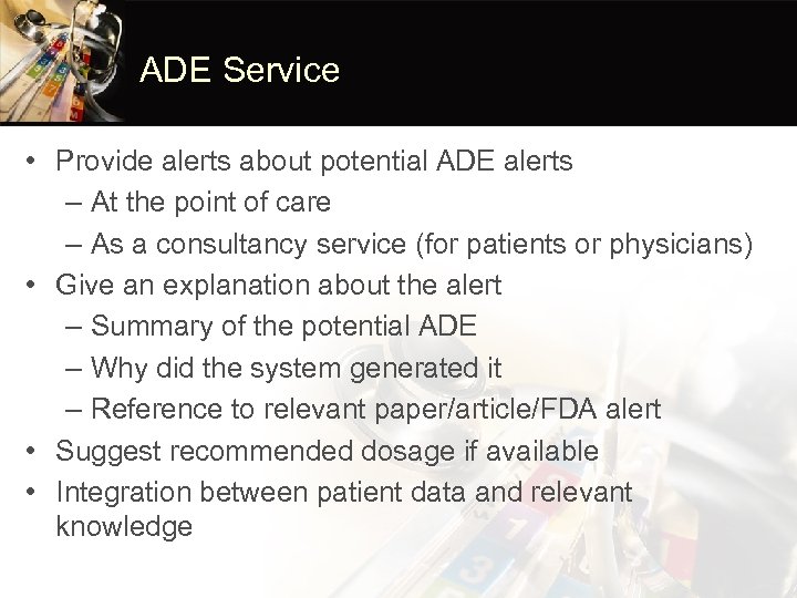 ADE Service • Provide alerts about potential ADE alerts – At the point of