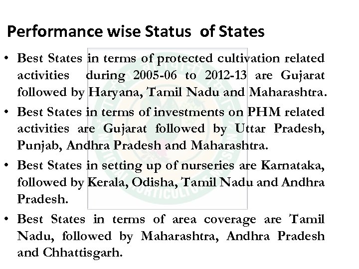 Performance wise Status of States • Best States in terms of protected cultivation related