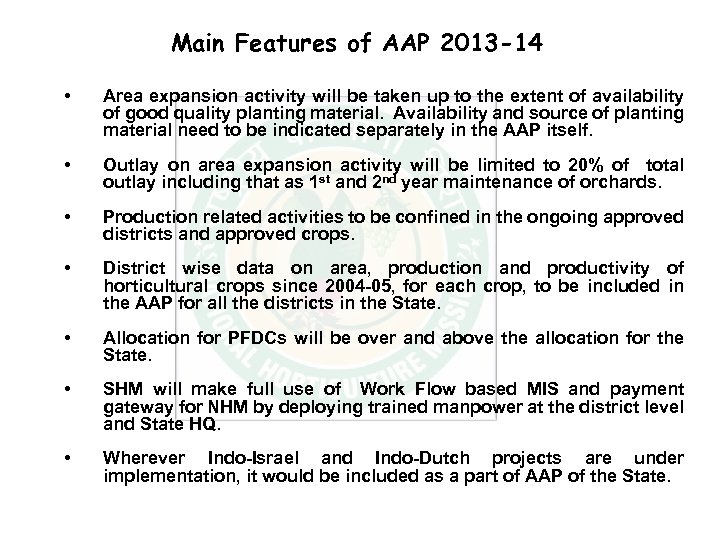 Main Features of AAP 2013 -14 • Area expansion activity will be taken up