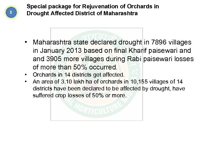 Special package for Rejuvenation of Orchards in Drought Affected District of Maharashtra 5 •