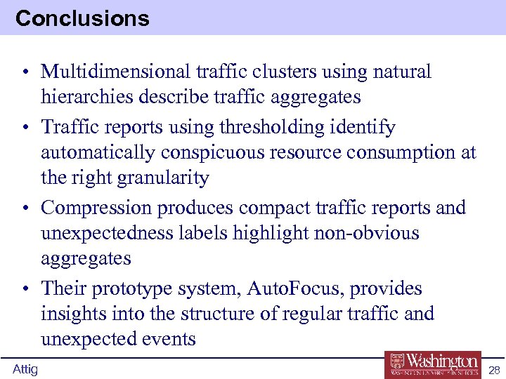 Conclusions • Multidimensional traffic clusters using natural hierarchies describe traffic aggregates • Traffic reports