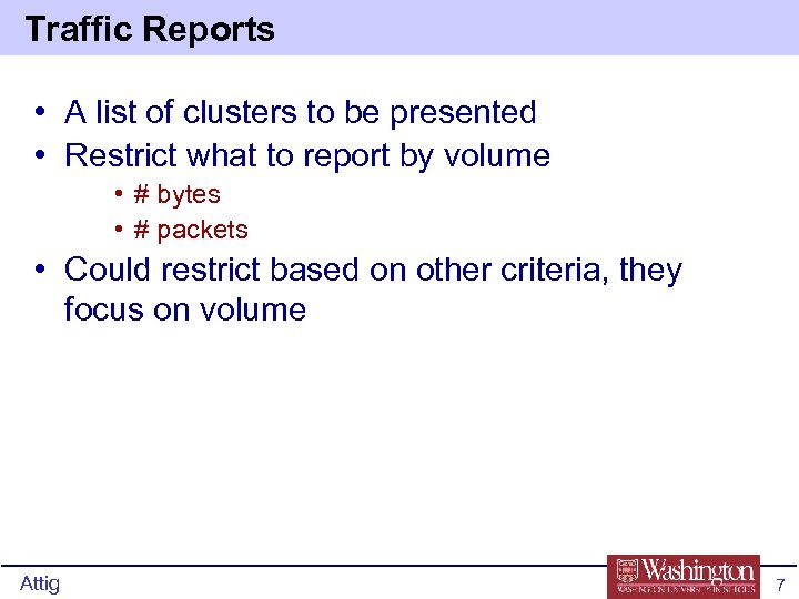 Traffic Reports • A list of clusters to be presented • Restrict what to