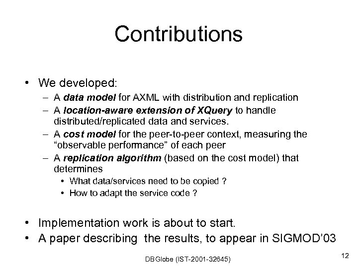 Contributions • We developed: – A data model for AXML with distribution and replication