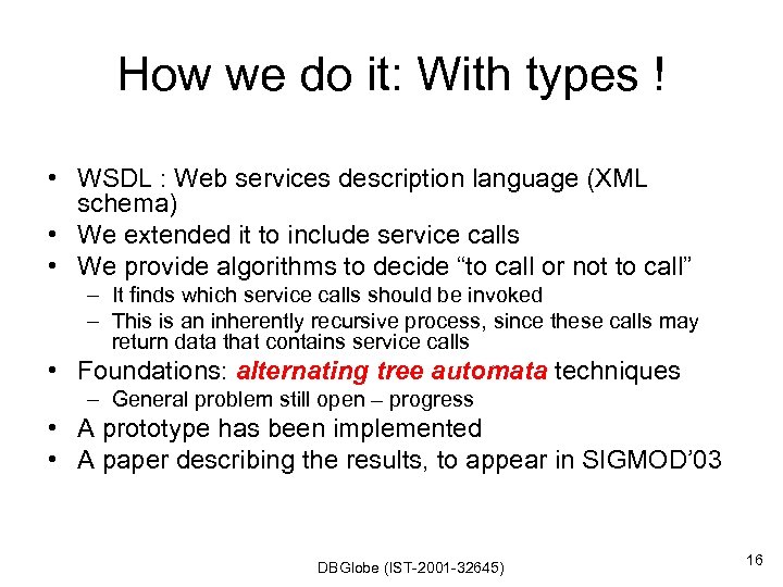 How we do it: With types ! • WSDL : Web services description language