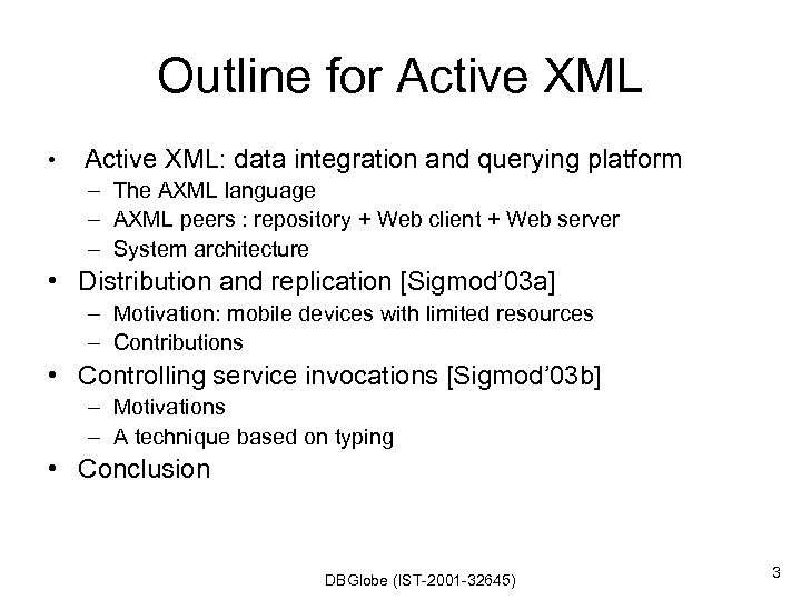 Outline for Active XML • Active XML: data integration and querying platform – The