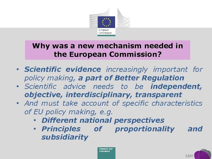 Why was a new mechanism needed in the European Commission? • Scientific evidence increasingly