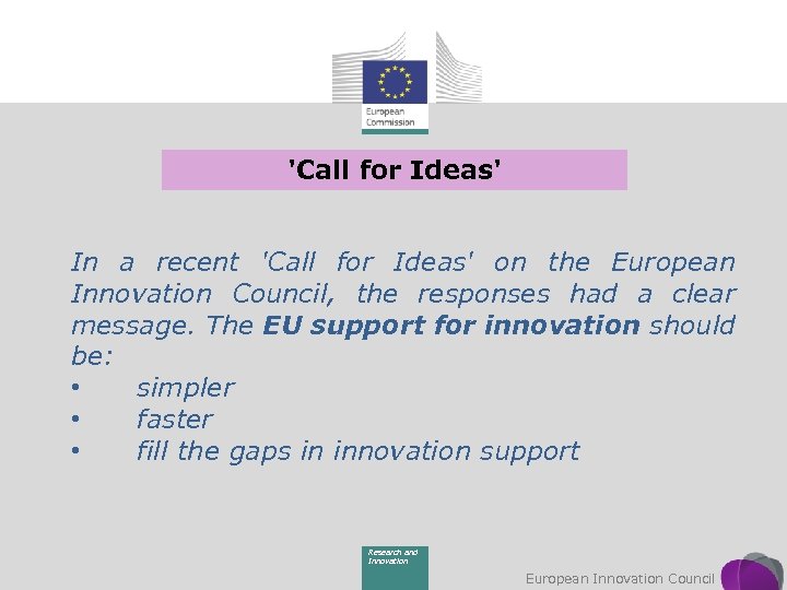 'Call for Ideas' In a recent 'Call for Ideas' on the European Innovation Council,