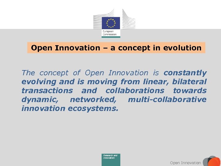 Open Innovation – a concept in evolution The concept of Open Innovation is constantly