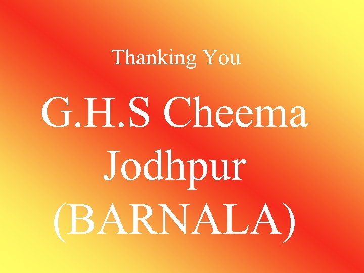 Thanking You G. H. S Cheema Jodhpur (BARNALA) 