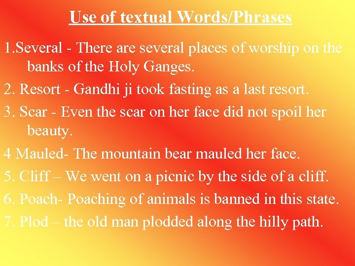 Use of textual Words/Phrases 1. Several - There are several places of worship on