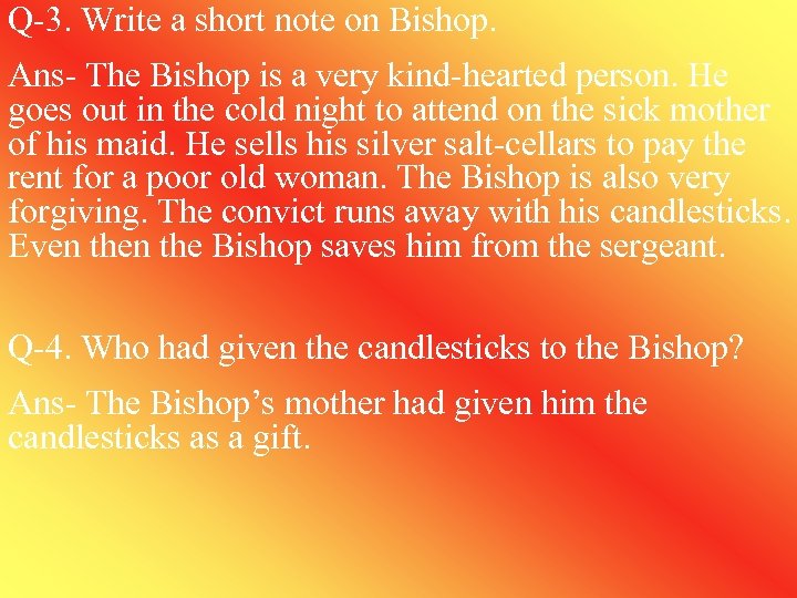 Q-3. Write a short note on Bishop. Ans- The Bishop is a very kind-hearted