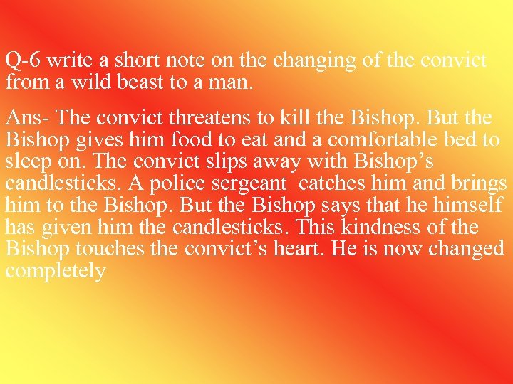 Q-6 write a short note on the changing of the convict from a wild